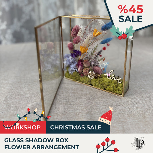 GLASS SHADOW BOX FLOWER ARRANGEMENT WORKSHOP